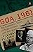 Goa, 1961: The Complete Sto...
