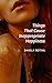 Things That Cause Inappropriate Happiness by Danila Botha