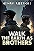 Walk the Earth as Brothers:...