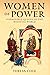 Women of Power: Formidable Queens of the Medieval World