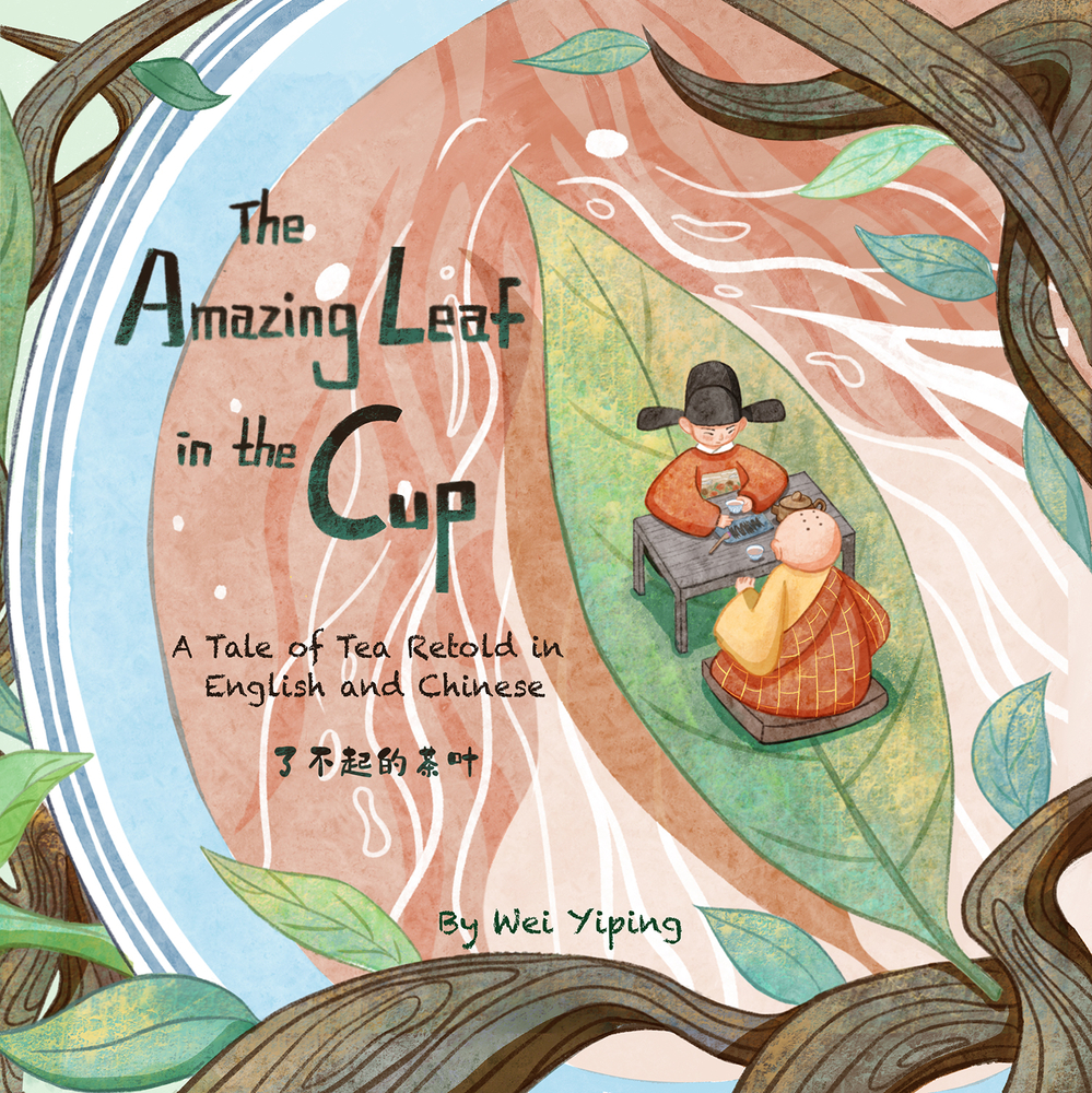 The Amazing Leaf in the Cup: A Tale of Tea Retold in English and Chinese (English and Mandarin Chinese Edition)