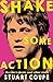 Shake Some Action by Stuart Coupe