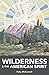 Wilderness and the American...