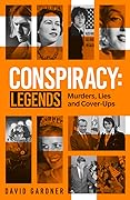 Conspiracy: Legends: Murders, Lies and Cover-Ups