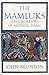 The Mamluks: Slave Warriors...