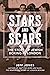Stars and Scars: The Story ...