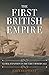 The First British Empire: G...