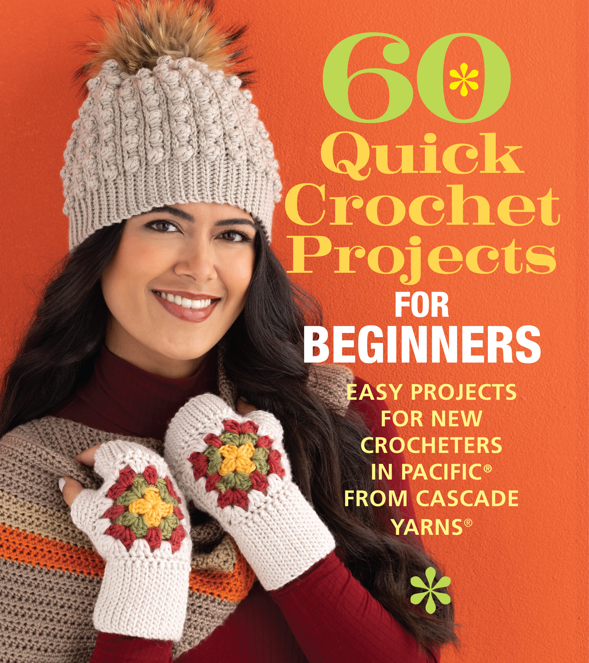 60 Quick Crochet Projects for Beginners: Easy Projects for New Crocheters in Pacific® from Cascade Yarns® (60 Quick Crochet Collection)