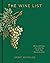 The Wine List: Stories and Tasting Notes behind the World's Most Remarkable Bottles