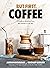 But First, Coffee: A Guide ...