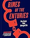 Crimes of the Centuries: The Cases That Changed Us Crimes of the Centuries: The Cases That Changed Us