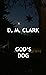 GOD’S DOG: Formerly, The Ro...