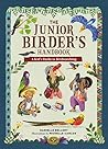 The Junior Birder's Handbook: A Kid's Guide to Birdwatching (The Junior Handbook Series)
