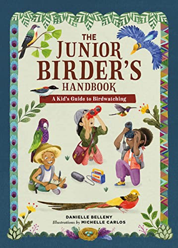 The Junior Birder's Handbook: A Kid's Guide to Birdwatching (The Junior Handbook Series)