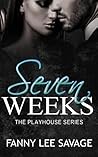 Seven Weeks (The Playhouse #3) Seven Weeks (The Playhouse #3)