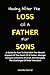 HEALING AFTER THE LOSS OF A FATHER FOR SONS by Jennifer Worral