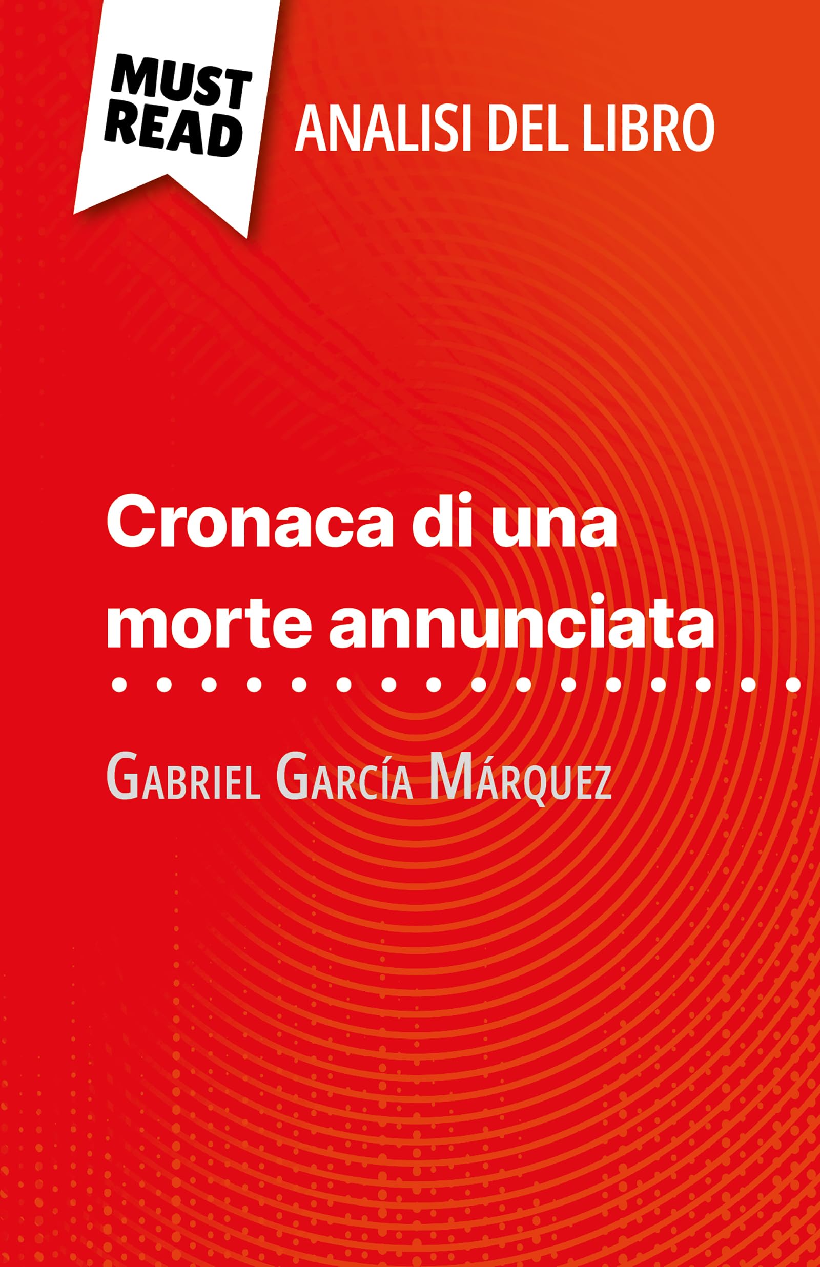Cronaca di una morte annunciata di Gabriel García Márquez (Analisi del libro): Analisi completa e sintesi dettagliata del lavoro (Italian Edition)