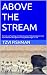 ABOVE THE STREAM: The Life ...