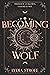 Becoming Wolf: Varulv Chron...