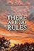 There Are No Rules