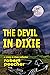 The Devil in Dixie: a crime in dixie potboiler (A Barnett Lowery Deep-Fried Southern Justice Novel Book 3)