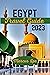 EGYPT TRAVEL GUIDE 2023: Di...