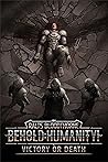 Behold: Humanity!: Victory or Death (Behold, Humanity! #10)