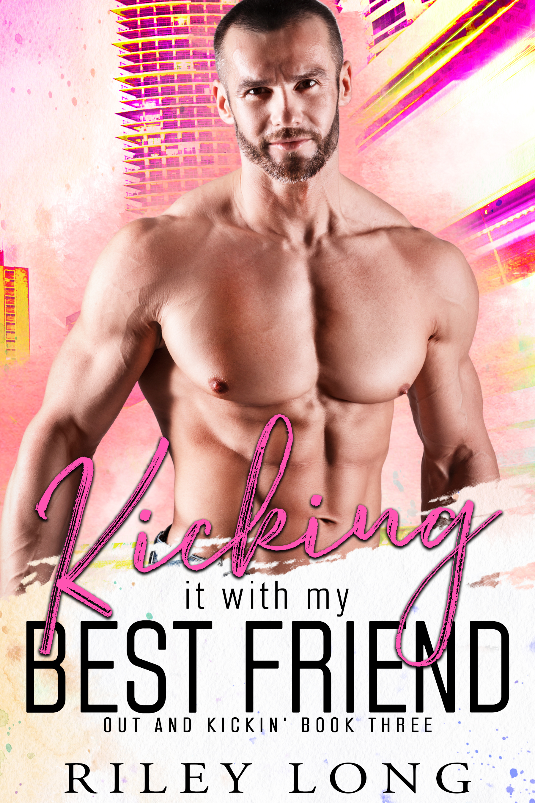 Kicking it with my Best Friend (Out and Kickin', #3)