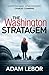 The Washington Stratagem by Adam LeBor The Washington Stratagem by Adam LeBor