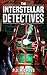 The Interstellar Detectives...