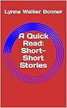 A Quick Read: Short-Short Stories