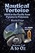 Nautical Tortoise: Adrift in the Pacific from Panama to Polynesia (Å to Oz)