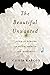 The Beautiful Unwanted: Down Syndrome in Myth, Memoir, and Bioethics