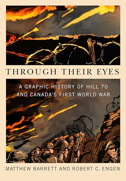 Through Their Eyes: A Graphic History of Hill 70 and Canada's First World War