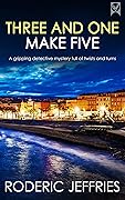THREE AND ONE MAKE FIVE an utterly gripping crime mystery full of twists