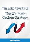 The Risk Reversal: The Ultimate Options Strategy