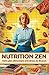 Nutrition Zen: Mon programm...