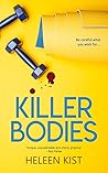 Killer Bodies by Heleen Kist Killer Bodies by Heleen Kist