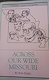 Across Our Wide Missouri - Volume I: January Through June