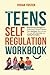 The Teens Self-Regulation W...
