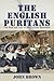 The English Puritans by John     Brown