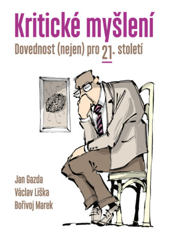 Kritické myšlení: dovednost (nejen) pro 21. století