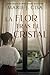 La Flor tras el Cristal (Spanish Edition)