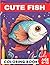 Cute Fish Coloring Book for...