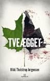 Tveægget by Rikki Tholstrup Jørgensen