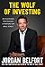 The Wolf of Investing: My Insider's Playbook for Making a Fortune on Wall Street