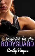Protected by her Bodyguard