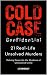 Cold Case Confidential: 21 Real-Life Unsolved Murders - Delving Deep into the Shadows of Unresolved TRUE CRIME (TRUE CRIME & HARD TIME Book 1)