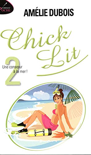 CHICK LIT V 02 UNE CONSOEUR A LA MER ! (Paperback)