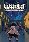 In Search of Superpowers by Briana Lawrence In Search of Superpowers by Briana Lawrence